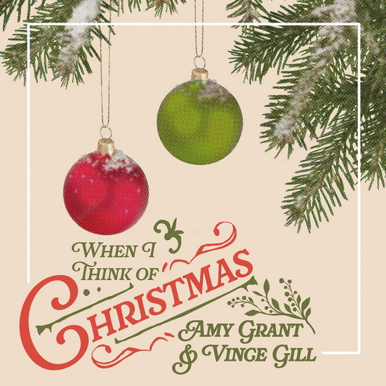 When I Think Of Christmas - VINCE AMY GILL GRANT