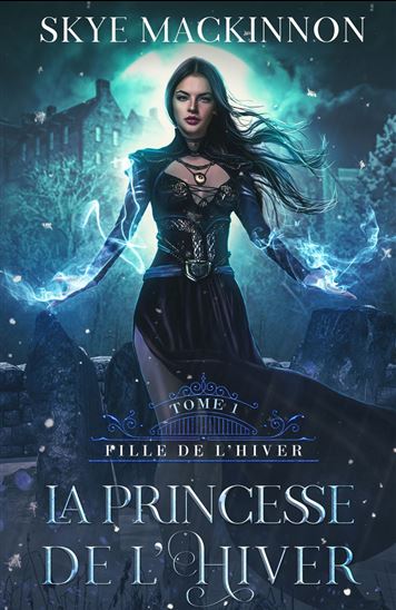 La Princesse de l’hiver - SKYE MACKINNON