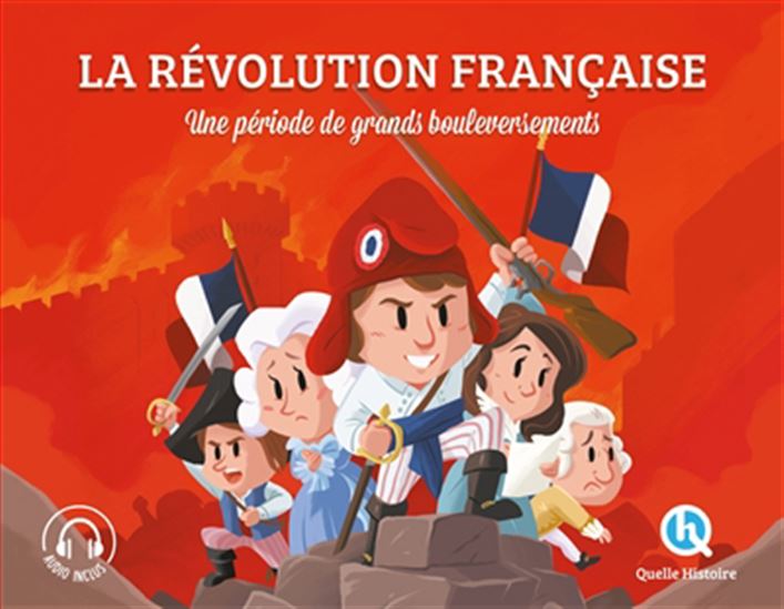 La Révolution française : une période de grands bouleversements - LOUISE VERNET - LESLIE-FLEUR PICARDAT