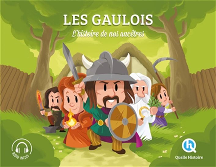 Les Gaulois : l&#39;histoire de nos ancêtres - JULIE GOUAZÉ - MONA DOLETS