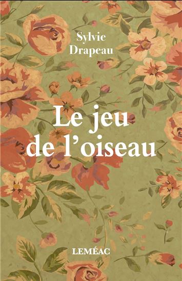 Le Jeu de l&#39;oiseau - SYLVIE DRAPEAU