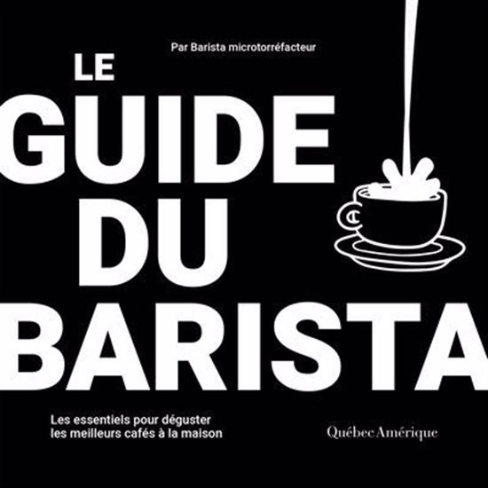 Le Guide du barista N. éd. - BARISTA MICROTORRÉFACTEUR