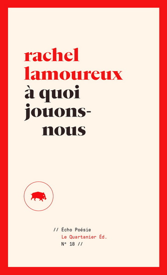À quoi jouons-nous - RACHEL LAMOUREUX