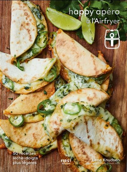 Happy apéro à l&#39;Airfryer : 50 recettes lèche-doigts plus légères - LENE KNUDSEN