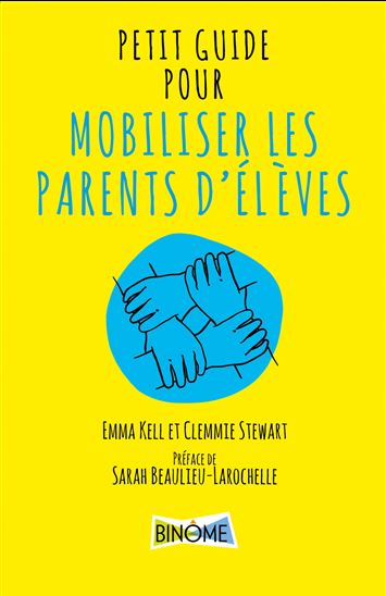 Petit guide pour mobiliser les parents d&#39;élèves - EMMA KELL - CLEMMIE STEWART