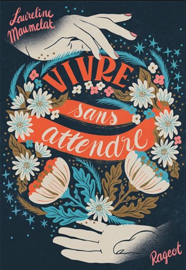 Vivre sans attendre - LAURELINE MAUMELAT