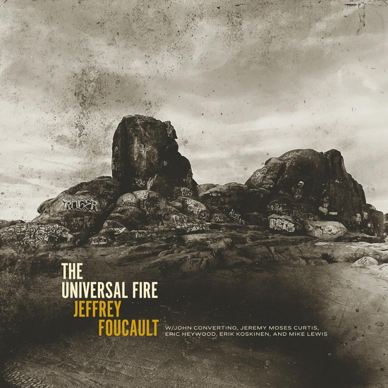 The Universal Fire - JEFFREY FOUCAULT