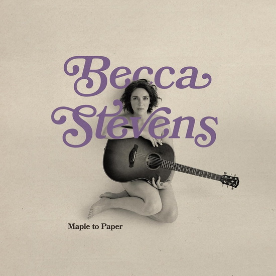 Maple To Paper - BECCA STEVENS