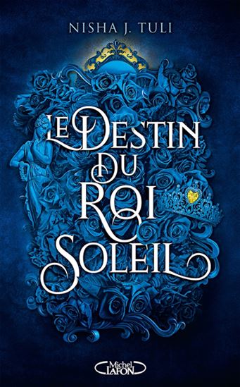 Le Destin du Roi Soleil #03 - NISHA J TULI