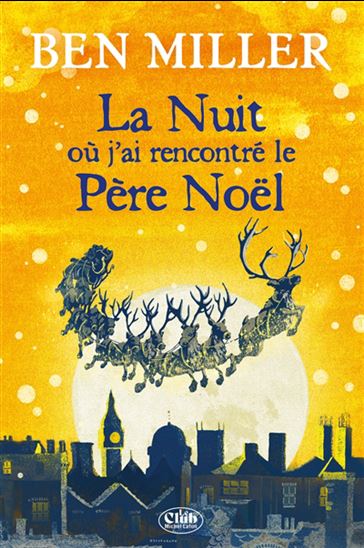 La Nuit où j&#39;ai rencontré le Père Noël - BEN MILLER - DANIELA JAGLENKA TERRAZINNI