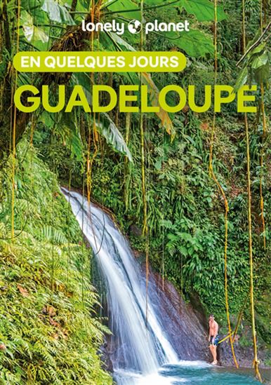 Guadeloupe en quelques jours 5e éd. - MARIE DUFAY - EMILIE THIÈSE