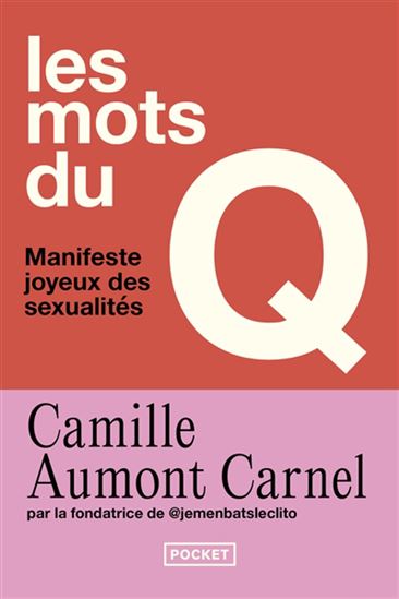 Les Mots du Q : manifeste joyeux des sexualités - CAMILLE AUMONT CARNEL