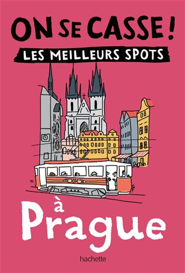 On se casse ! : les meilleurs spots à Prague - COLLECTIF