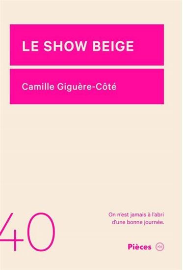 Le Show beige - CAMILLE GIGUÈRE-CÔTÉ