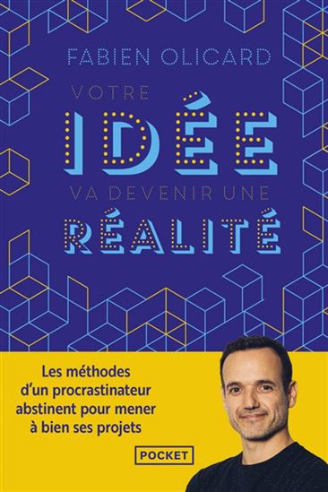 Votre idée va devenir une réalité - FABIEN OLICARD