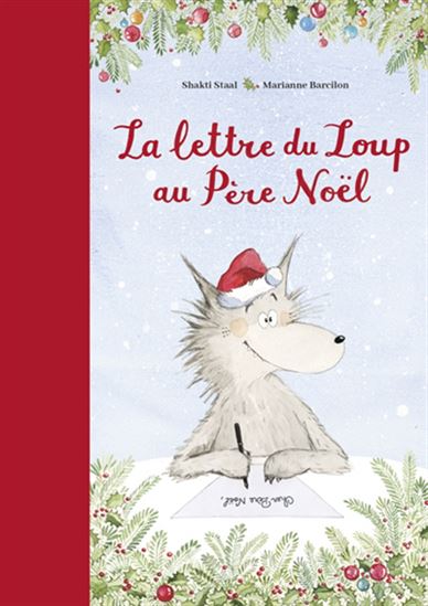 La Lettre du Loup au Père Noël - SHAKTI STAAL - MARIANNE BARCILON