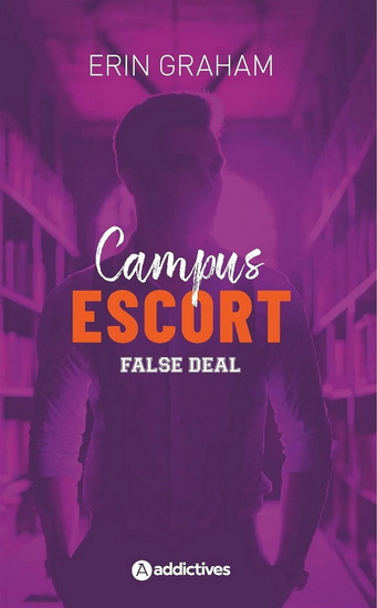 Campus escort T.02 False deal - ERIN GRAHAM