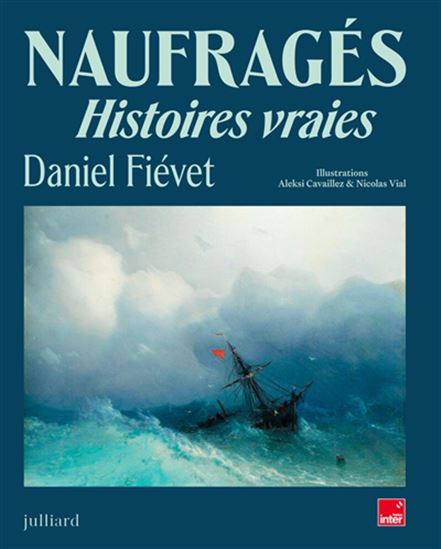 Naufragés : histoires vraies - DANIEL FIÉVET & AL