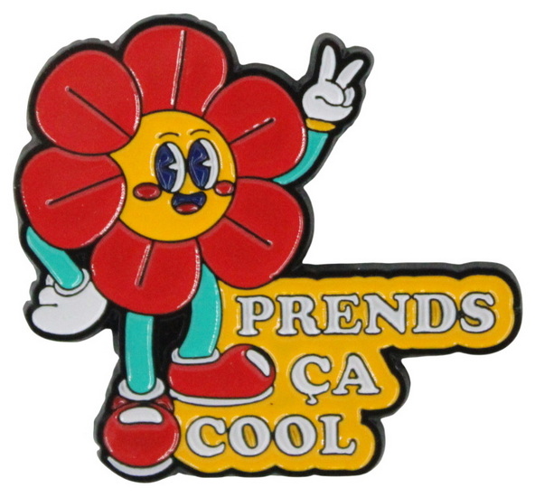 Épinglette Prends ça cool