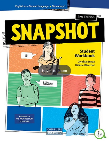 Snapshot: English as a Second Language: Secondary 1: Student Workbook 3rd ed. - CYNTHIA BEYEA - HÉLÈNE BLANCHET