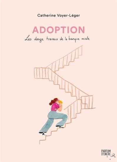 Adoption : les douze travaux de la banque mixte - CATHERINE VOYER-LÉGER - AGATHE BRAY-BOURRET