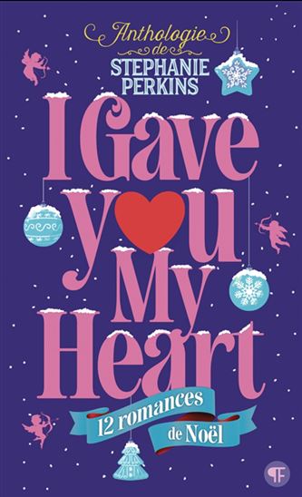 I gave you my heart : 12 romances de Noël - STEPHANIE PERKINS