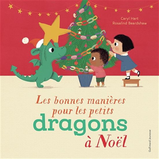 Les Bonnes manières pour les petits dragons à Noël - CARYL HART - ROSALIND BEARDSHAW