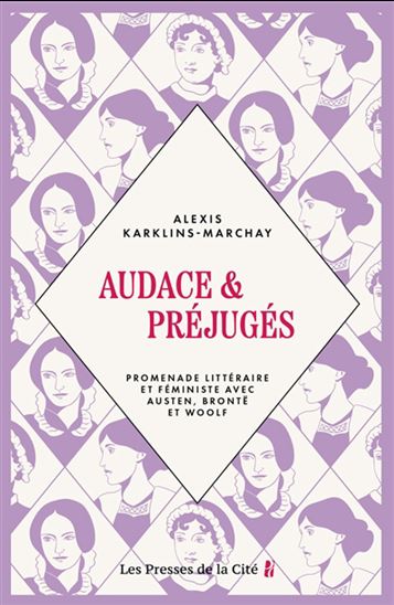 Audace et préjugés : promenade littéraire et féministe avec Austen, Brontë et Woolf - ALEXIS KARKLINS-MARCHAY