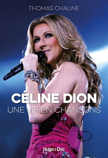 Céline Dion, une vie en chansons - THOMAS CHALINE
