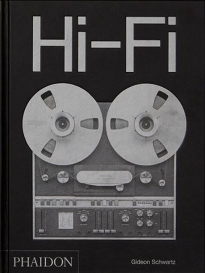 Hi-Fi : une histoire du design audio haut de gamme - GIDEON SCHWARTZ