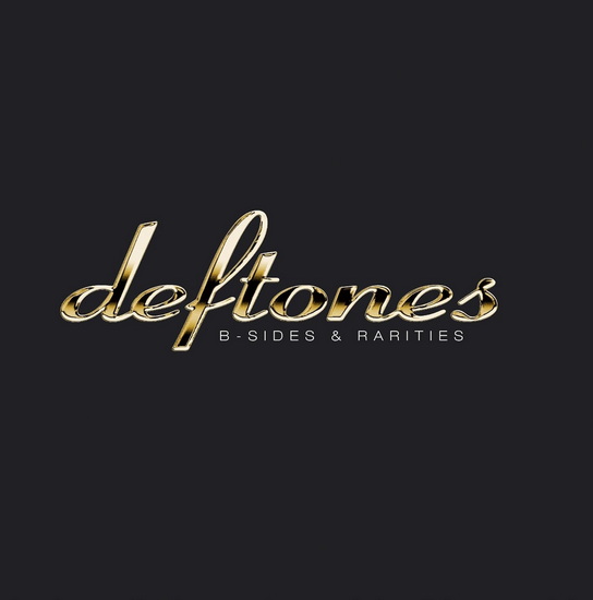 B-sides & Rarities - DEFTONES