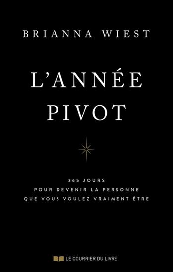 L'Année pivot : 365 méditations pour devenir la personne que vous voulez vraiment être - BRIANNA WIEST