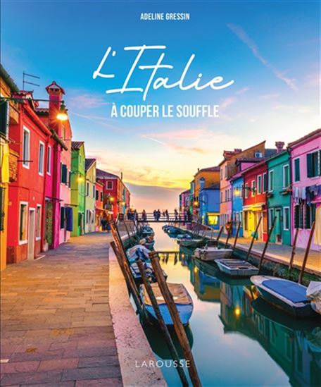 L&#39;Italie à couper le souffle - ADELINE GRESSIN