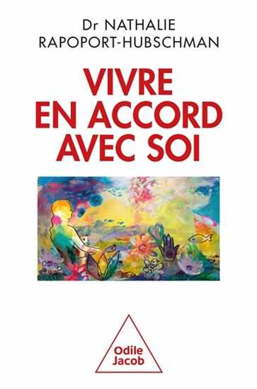 Vivre en accord avec soi - NATHALIE RAPOPORT-HUBSCHMAN