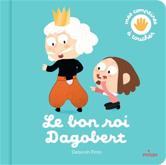 Le Bon roi Dagobert N. éd. - DEBORAH PINTO