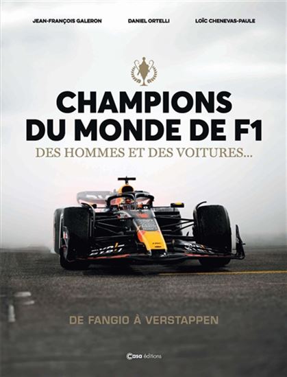 Champions du monde de F1 : des hommes et des voitures... : de Fangio à Verstappen N. éd. - DANIEL ORTELLI & AL