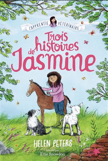 Trois histoires de Jasmine, l'apprentie vétérinaire - HELEN PETERS - ELLIE SNOWDON