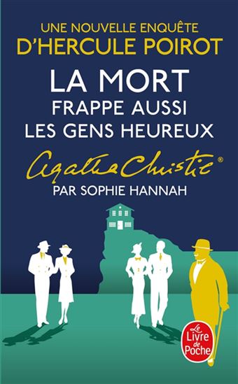 La Mort frappe aussi les gens heureux : une nouvelle enquête d'Hercule Poirot - SOPHIE HANNAH