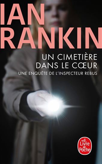 Un cimetière dans le coeur : une enquête de l&#39;inspecteur Rebus - IAN RANKIN