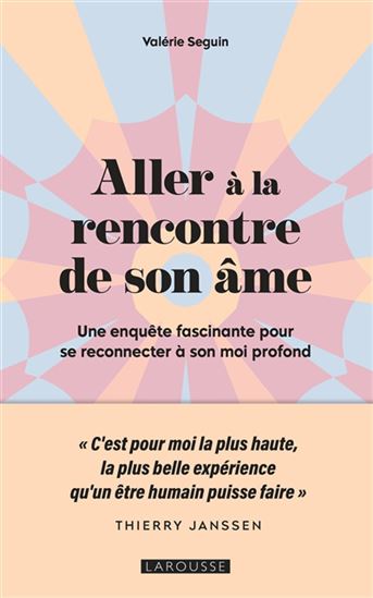Allez à la rencontre de son âme - VALÉRIE SEGUIN