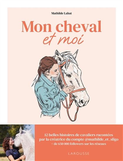 Mon cheval et moi - MATHILDE LABAT