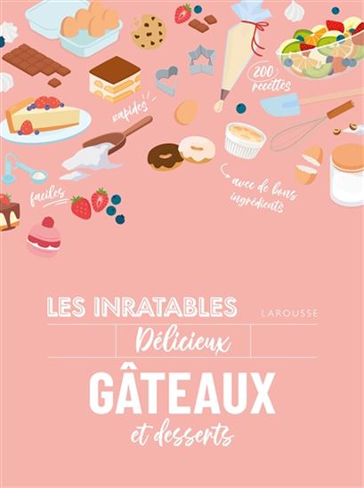 Les Inratables délicieux gâteaux et desserts - COLLECTIF