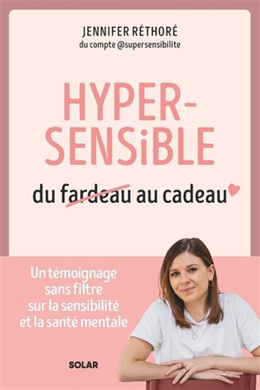 Hypersensible : du fardeau au cadeau - JENNIFER RÉTHORÉ
