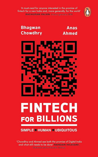 FinTech for Billions: Simple, Human, Ubiquitous - BHAGWAN CHOWDHRY