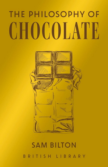 The Philosophy of Chocolate - SAM BILTON