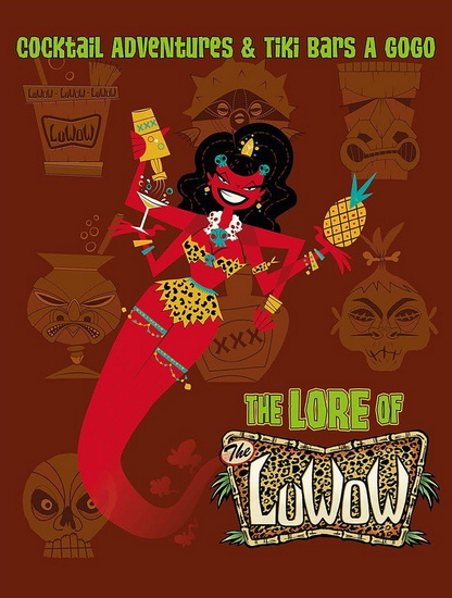 The Lore of the LuWOW: Cocktail Adventures and Tiki Bars a Go-Go - BABZ COLLINS