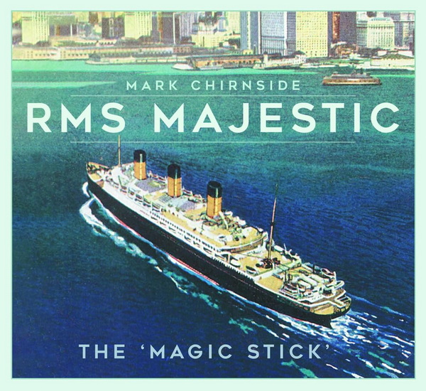 RMS Majestic: The &#39;Magic Stick&#39; - MARK CHIRNSIDE