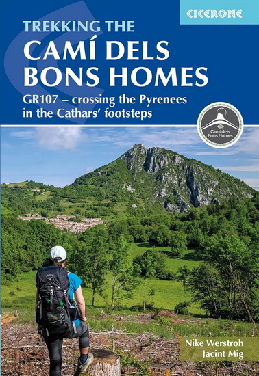 Trekking the Cami dels Bons Homes: GR107 ? crossing the Pyrenees in the Cathars&#39; footsteps - NIKE WERSTROH