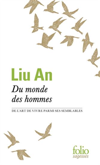 Du monde des hommes : de l&#39;art de vivre parmi ses semblables - AN LIU