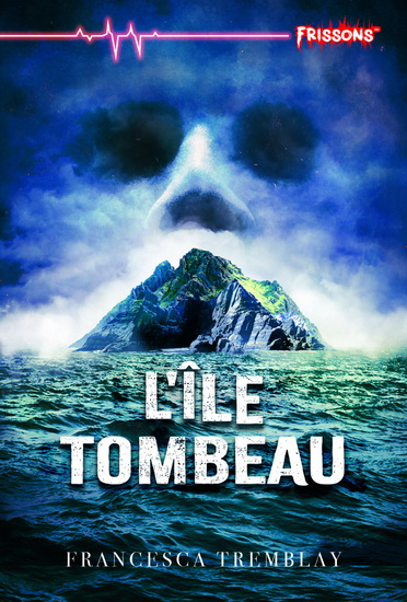 L&#39;Île tombeau - FRANCESCA TREMBLAY